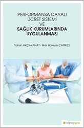 Performansa Dayalı Ücret Sistemi ve Sağlık Kurumlarında Uygulanması - 1