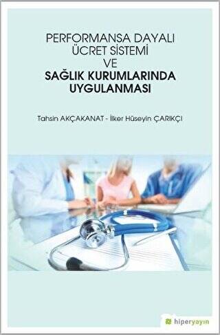 Performansa Dayalı Ücret Sistemi ve Sağlık Kurumlarında Uygulanması - 1