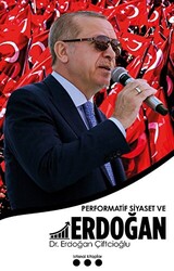 Performatif Siyaset ve Erdoğan - 1