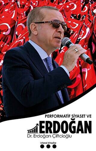 Performatif Siyaset ve Erdoğan - 1