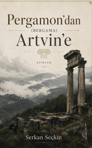 Pergamon`dan Bergama Artvin`e - 1