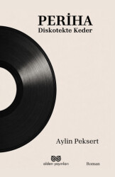 Periha - Diskotekte Keder - Alden Yayınları
