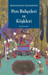Pers Bahçeleri ve Köşkleri - Albaraka Yayınları