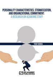 Personality Characteristics, Stigmatization, and Organizational Commitment: A Research on Academic Staff - 1