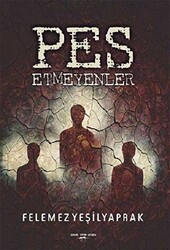 Pes Etmeyenler - 1