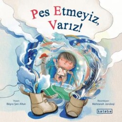 Pes Etmeyiz, Varız! - Ketebe Çocuk