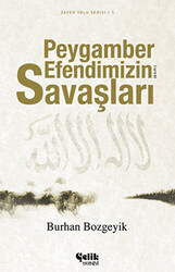 Peygamber Efendimizin a.s.m. Savaşları - 1