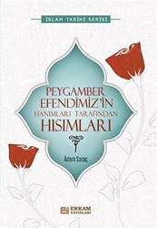 Peygamber Efendimiz’in Hanımları Tarafından Hısımları - 1