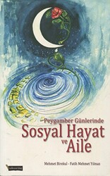 Peygamber Günlerinde Sosyal Hayat ve Aile - 1