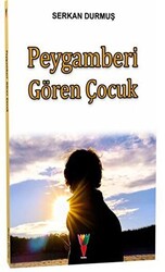 Peygamberi Gören Çocuk - Kırmızı Havuç Yayınları