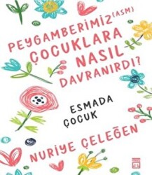 Peygamberimiz asm Çocuklara Nasıl Davranırdı? - 1