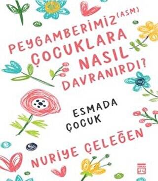 Peygamberimiz asm Çocuklara Nasıl Davranırdı? - 1