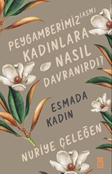 Peygamberimiz ASM Kadınlara Nasıl Davranırdı? - Esmada Kadın - 1