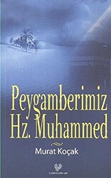 Peygamberimiz Hz. Muhammed - Çağrı Yayınları