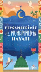 Peygamberimiz Hz. Muhammed’in Hayatı - Düş Değirmeni