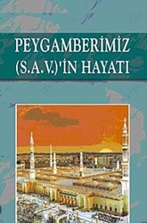 Peygamberimiz S.A.V.`in Hayatı - 1