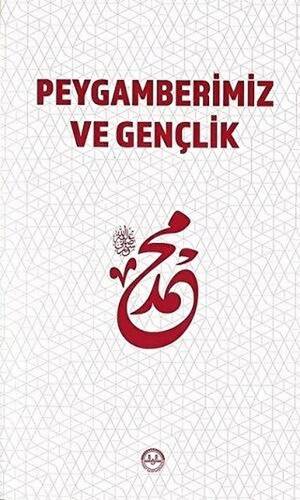 Peygamberimiz ve Gençlik - 1