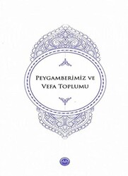 Peygamberimiz ve Vefa Toplumu - 1