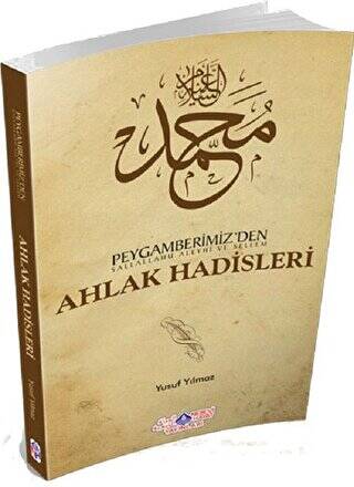 Peygamberimiz’den s.a.v. Ahlak Hadisleri - 1