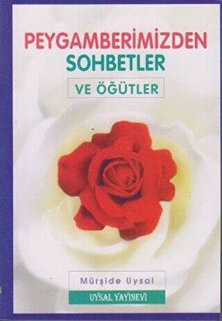 Peygamberimizden Sohbetler ve Öğütler - 1