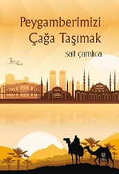 Peygamberimizi Çağa Taşımak - 1