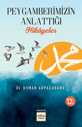 Peygamber`imizin Anlattığı Hikayeler - 1