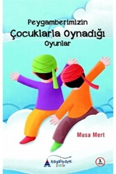 Peygamberimizin Çocuklarla Oynadığı Oyunlar - 1