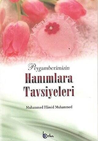 Peygamberimizin Hanımlara Tavsiyeleri - 1