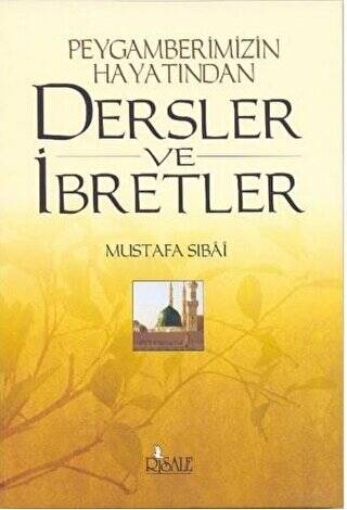 Peygamberimizin Hayatından Dersler ve İbretler - 1