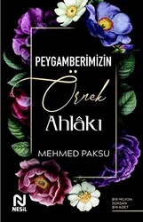 Peygamberimizin Örnek Ahlakı - 1