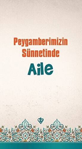 Peygamberimizin Sünnetinde Aile - 1