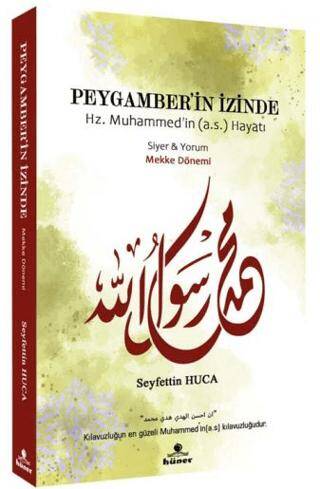 Peygamber’in İzinde Siyer ve Yorum Mekke Dönemi - 1