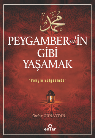 Peygamber`in s.a.v Gibi Yaşamak - Vahyin Gölgesinde - 1