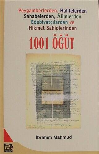 Peygamberlerden, Halifelerden, Sahabelerden, Alimlerden, Edebiyatçılardan ve Hikmet Sahiplerinden 1001 Öğüt - 1