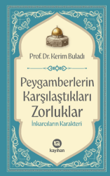 Peygamberlerin Karşılaştıkları Zorluklar İnkarcıların Karakteri - Kayıhan Yayınları