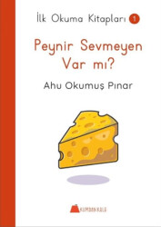 Peynir Sevmeyen Var mı ? - İlk Okuma Kitapları - Kumdan Kale