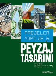 Projeler Yapılar 6: Peyzaj Tasarımı - YEM Yayın