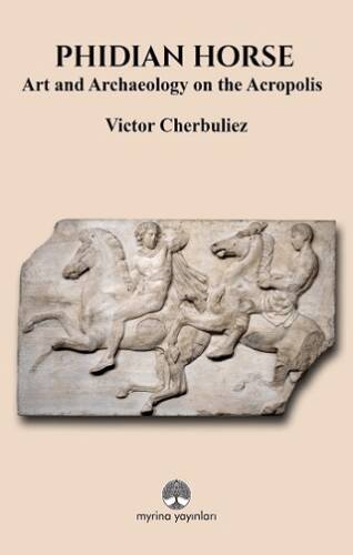 Phidian Horse: Art And Archaeology On The Acropolis - 1