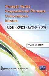 Phrasal Verbs Prepositional Phrases Collocations Idioms ÜDS - KPDS - LYS 5 YDS - 1