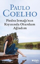 Piedra Irmağı’nın Kıyısında Oturdum Ağladım - Can Yayınları