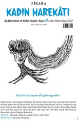 Pikara Kadın Harekatı Üç Aylık Sanat ve Kültür Dergisi Sayı: 3 - Mart - Nisan - Mayıs 2022 - 1