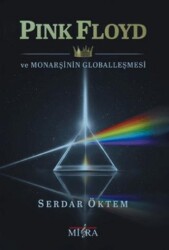 Pink Floyd ve Monarşinin Globalleşmesi - Mitra Yayınları