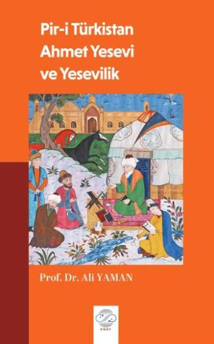 Pir-i Türkistan Ahmet Yesevi ve Yesevilik - 1