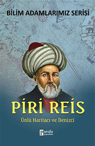 Piri Reis - Bilim Adamlarımız Serisi - 1