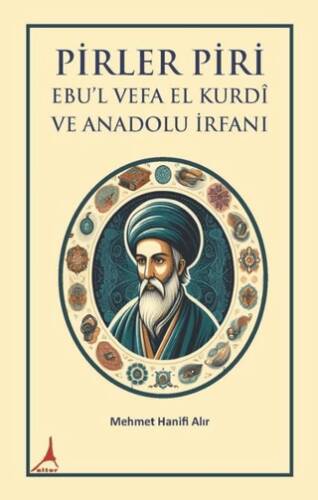Pirler Piri Ebu`l Vefa El Kurdi ve Anadolu İrfanı - 1