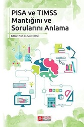 PISA VE TIMSS Mantığını ve Sorunlarını Anlama - Pegem Akademi Yayıncılık
