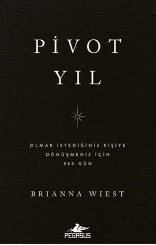 Pivot Yıl Olmak İstediğiniz Kişiye Dönüşmeniz İçin 365 Gün - 1