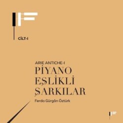 Piyano Eşlikli Şarkılar Arie Antiche 1 - Yazarın Kendi Yayınevi - Ferda Gürgân Öztürk