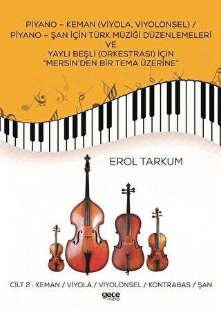 Piyano - Keman Viyola, Viyolonsel - Piyano - Şan İçin Türk Müziği Düzenlemeleri Ve Yaylı Beşli Orkestrası İçin “Mersin’den Bir Tema Üzerine” - 1