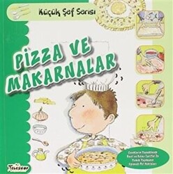 Pizza ve Makarnalar - Küçük Şef Serisi - 1